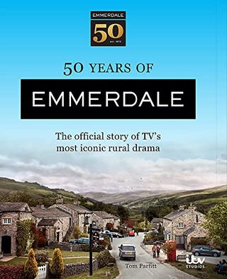 50 Years of Emmerdale by Tom Parfitt 50 Years of Emmerdale by Tom Parfitt