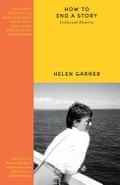 How to End a Story by Helen Garner