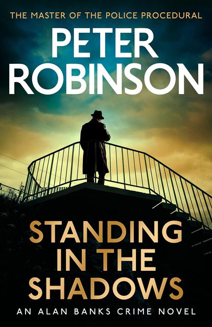 Standing in the Shadows by Peter Robinson (Hodder & Stoughton, £22)